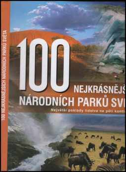 100 nejkrásnějších národních parků světa : cesta pěti kontinenty - Winfried Maass, Hanns-Joachim Neubert (2004, Rebo) - ID: 748375