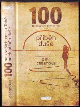 100 nejkratších cest k Tobě, aneb, Příběh duše