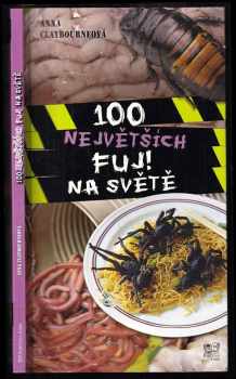 Anna Claybourne: 100 největších fuj! na světě