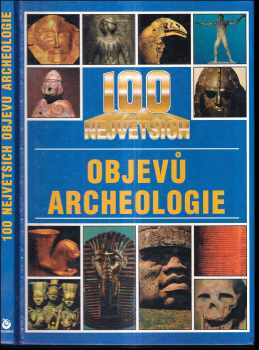 100 největších objevů archeologie