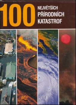 Joan Vaccaro: 100 největších přírodních katastrof