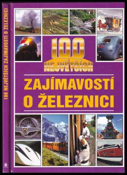 Jan Tůma: 100 největších zajímavostí o železnici