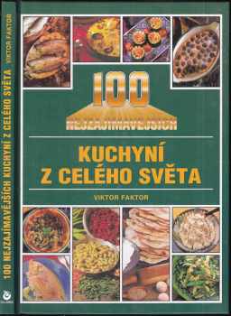 100 nejzajímavějších kuchyní z celého světa - Viktor Faktor (2001, Kolumbus) - ID: 569702