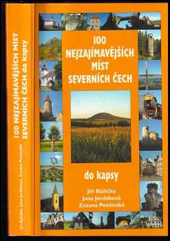100 nejzajímavějších míst severních Čech do kapsy - Jiří Růžička, Jana Jordáková, Zuzana Pozlovská (2007, Levné knihy) - ID: 440503