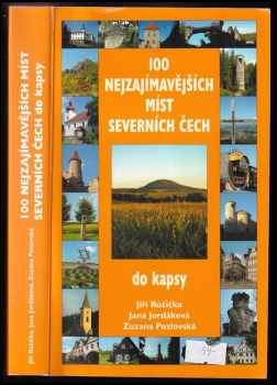 100 nejzajímavějších míst severních Čech do kapsy - Jiří Růžička, Jana Jordáková, Zuzana Pozlovská (2007, Levné knihy) - ID: 571090