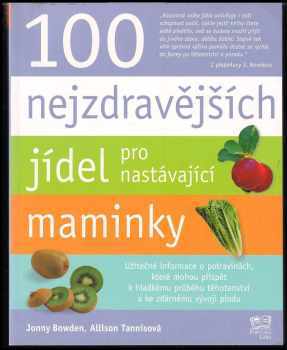 Jonny Bowden: 100 nejzdravějších jídel pro nastávající maminky