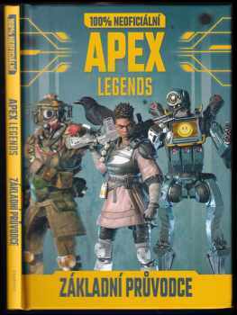 100% neoficiální Apex Legends : základní průvodce