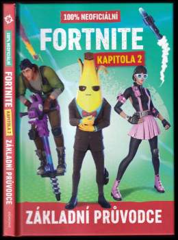 100% neoficiální Fortnite : kapitola 2 : základní průvodce