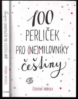 100 perliček pro (ne)milovníky češtiny