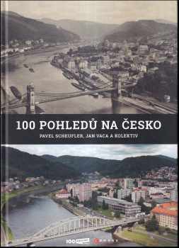 Pavel Scheufler: 100 pohledů na Česko