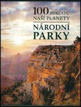 100 pokladů naší planety : Národní parky