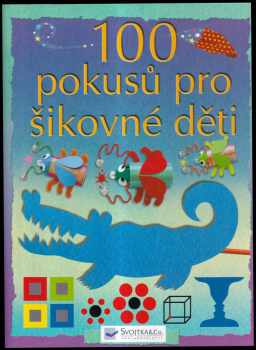 100 pokusů pro šikovné děti
