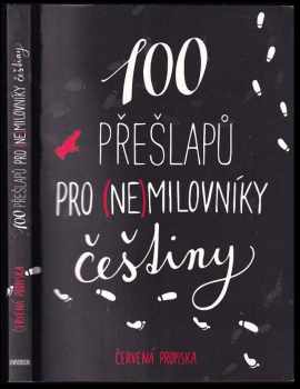 100 přešlapů pro (ne)milovníky češtiny