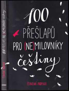 100 přešlapů pro (ne)milovníky češtiny