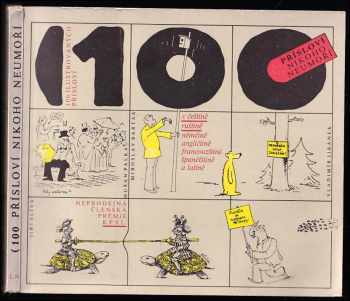 Jiří Slíva: 100 ilustrovaných přísloví v češtině, ruštině, němčině, angličtině, francouzštině, španělštině a latině