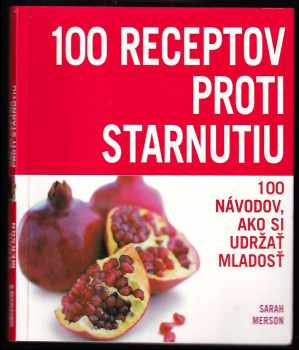 Sarah Merson: 100 receptov proti starnutiu