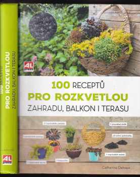 100 receptů pro rozkvetlou zahradu, balkon i terasu