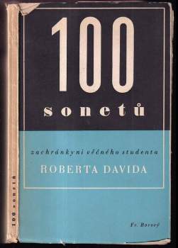 100 sonetů zachránkyni věčného studenta Roberta Davida - Vítězslav Nezval (1937, František Borový) - ID: 1738551