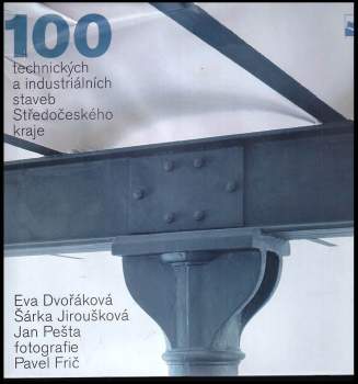100 technických a industriálních staveb Středočeského kraje