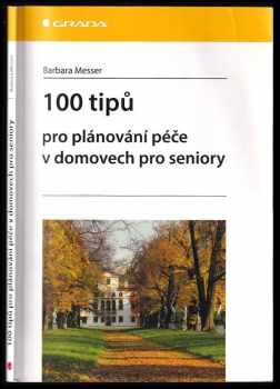 100 tipů pro plánování péče v domovech pro seniory