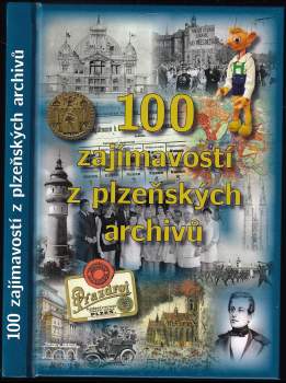 100 zajímavostí z plzeňských archivů