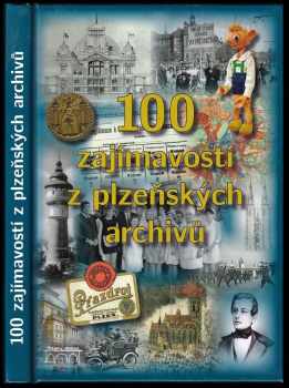 100 zajímavostí z plzeňských archivů
