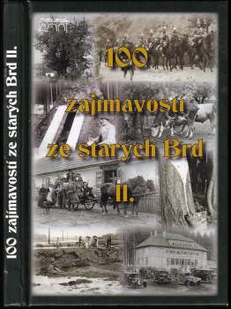 100 zajímavostí ze starých Brd