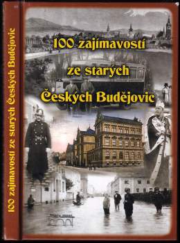100 zajímavostí ze starých Českých Budějovic