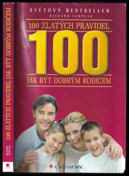 Richard Templar: 100 zlatých pravidel jak být dobrým rodičem