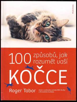 Roger K Tabor: 100 způsobů, jak rozumět vaší kočce