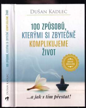 100 způsobů, kterými si zbytečně komplikujeme život