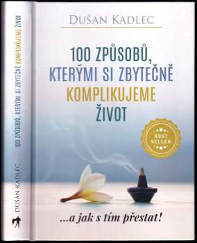 100 způsobů, kterými si zbytečně komplikujeme život
