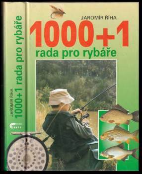 Jaromír Říha: 1000 + 1 rada pro rybáře