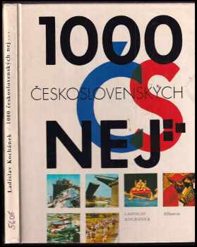 1000 československých nej : Pro čtenáře od 12 let - Ladislav Kochánek (1983, Albatros) - ID: 356247