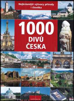 1000 divů Česka : [nejkrásnější výtvory přírody i člověka] - Petr David, Vladimír Soukup (2008, Knižní klub) - ID: 805866