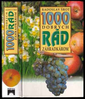 Radoslav Šrot: 1000 dobrých rád záhradkárom