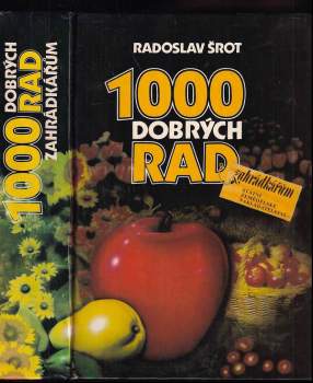Radoslav Šrot: 1000 dobrých rad zahrádkářům