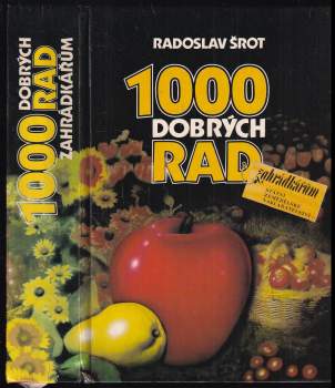 Radoslav Šrot: 1000 dobrých rad zahrádkářům