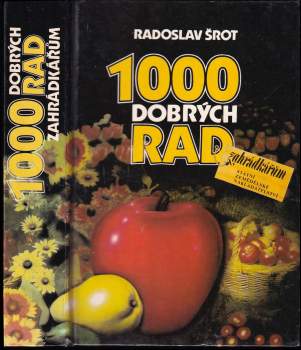 Radoslav Šrot: 1000 dobrých rad zahrádkářům