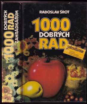 Radoslav Šrot: 1000 dobrých rad zahrádkářům