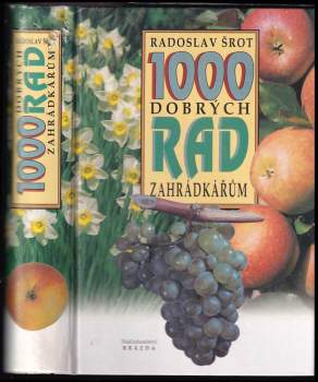 Radoslav Šrot: 1000 dobrých rad zahrádkářům