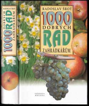 Radoslav Šrot: 1000 dobrých rad zahrádkářům