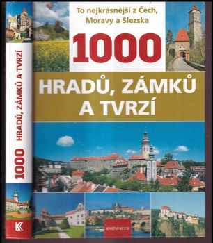 1000 hradů, zámků a tvrzí : [to nejkrásnější z Čech, Moravy a Slezska] - Petr David, Vladimír Soukup (2010, Knižní klub) - ID: 1435587