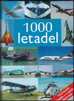 1000 letadel : [nejznámější letadla a vrtulníky všech dob (2007, Knižní klub) - ID: 837089