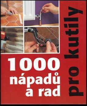 1000 nápadů a rad pro kutily