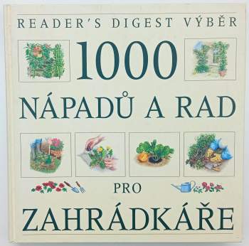 1000 nápadů a rad pro zahrádkáře