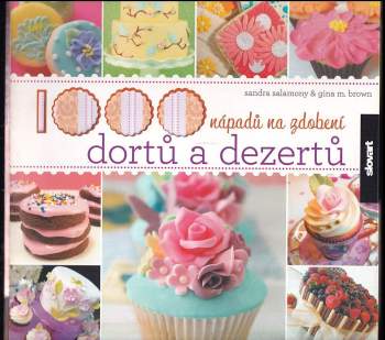 1000 nápadů na zdobení dortů a dezertů
