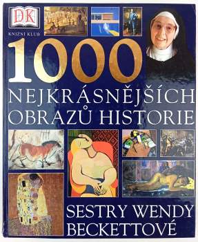 Wendy Beckett: 1000 nejkrásnějších obrazů historie