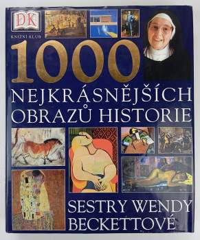Wendy Beckett: 1000 nejkrásnějších obrazů historie