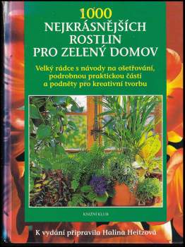 Ursula Krüger: 1000 nejkrásnějších rostlin pro zelený domov